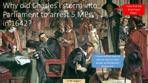 Why did Charles I storm into Parliament to arrest 5 MPs in 1642? | Teaching Resources