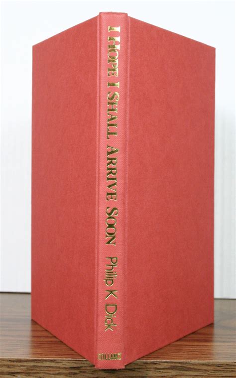 I Hope I Shall Arrive Soon by Philip K. Dick: Fine Hardcover (1986) 1st Edition | AMARANTH BOOKS