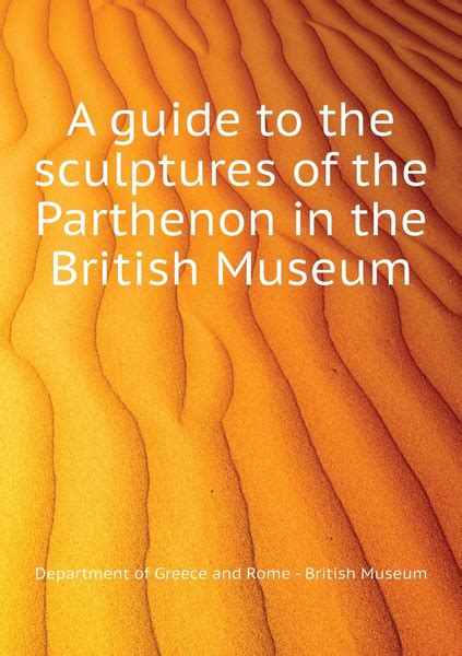 A guide to the sculptures of the Parthenon in the British Museum ...
