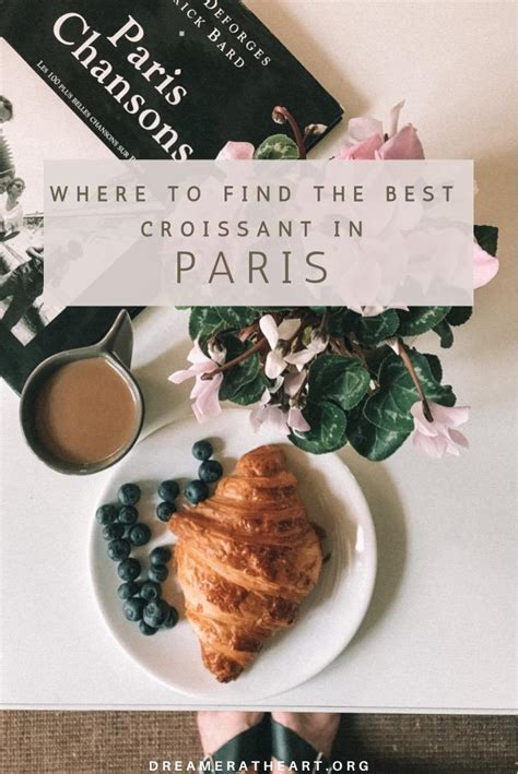 Where To Find The Best Croissant In Paris - Dreamer at Heart