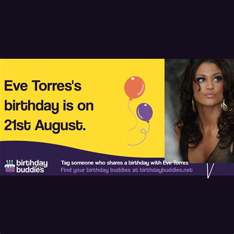 Eve Torres's birthday is 21st August 1984