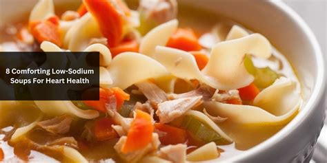 8 Comforting Low-Sodium Soups For Heart Health