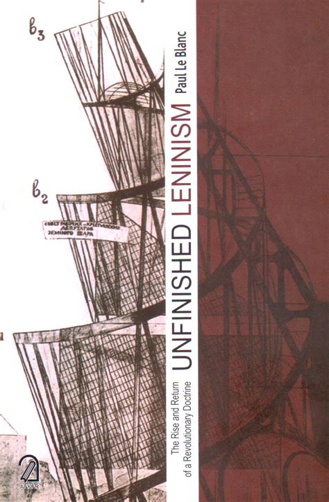 Unfinished Leninism: The Rise and Return of a Revolutionary Doctrine ...