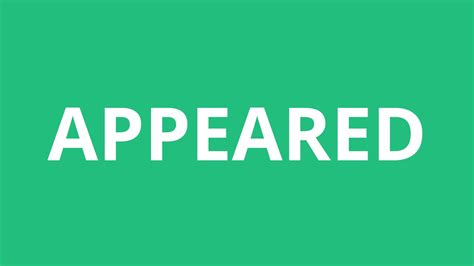 pronounce appeared pronunciation academy youtube