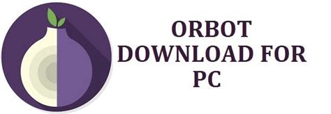 Download Orbot VPN For Windows 10, 11 Free (2025 Latest)