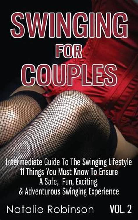 Swinging for Couples Vol. 2: The Intermediate Guide to the Swinging ...