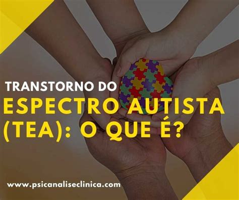 O Transtorno Do Espectro Autista Tea Caracteriza Se Pela Diversidade