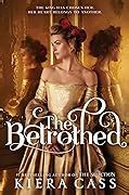 The Betrothed Series by Kiera Cass