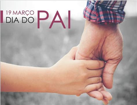 Qual É O Dia Do Pai - 19 Março é dia do pai – e pode celebrar sim! - 19 Março é dia do pai ...