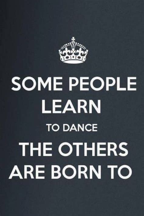 Great Dance Quotes and Sayings | Dance quotes inspirational, Dance ...