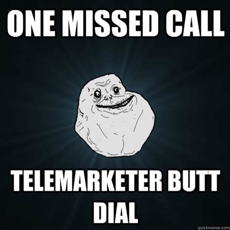 missed call telemarketer butt dial   quickmeme