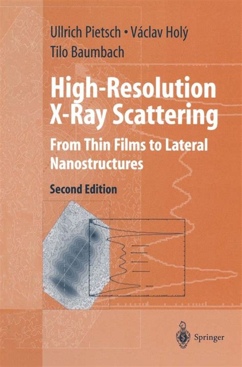 High Resolution X Ray Scattering From Thin Films To Lateral Nanostructures2nd Second Edition