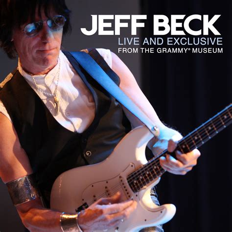 JEFF BECK LIVE AT THE GRAMMY® MUSEUM | Rhino Media