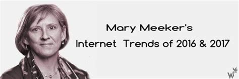 Brief Analysis of Mary Meeker’s Internet Trends of 2016-2017