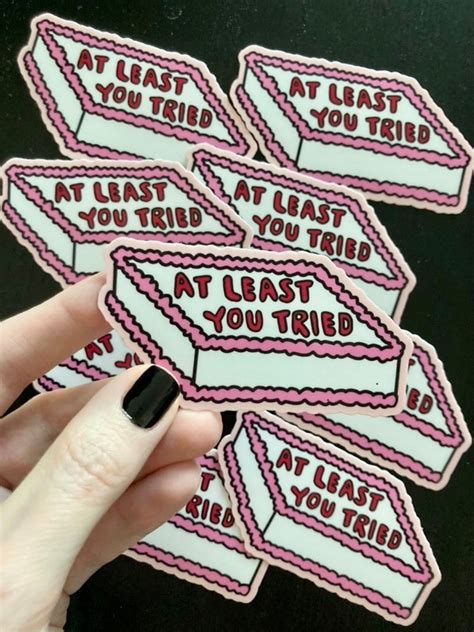 At Least You Tried Vinyl Sticker | Etsy