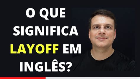 O Que Significa Layoff - 5
