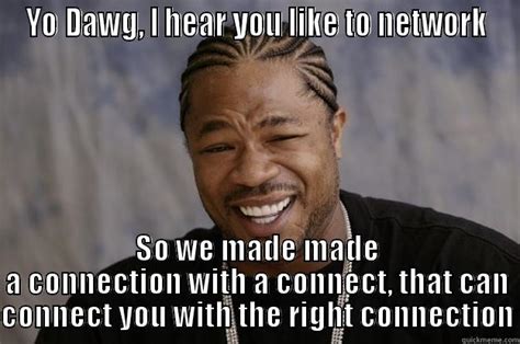 Networking within Networking - quickmeme