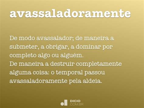 O Que Significa Avassaladora - Avassaladoramente - Dicio, Dicionário Online de Português