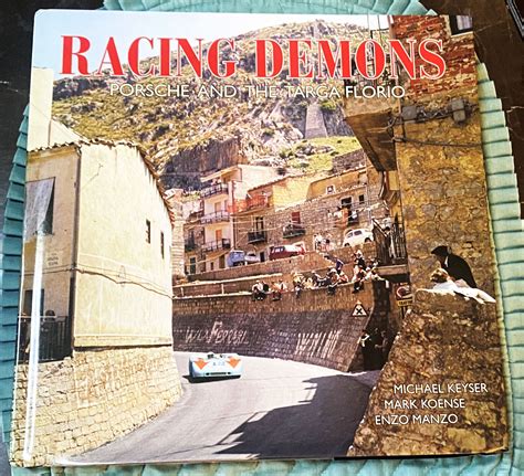 Racing Demons, Porsche and the Targa Florio by Michael Keyser, Mark