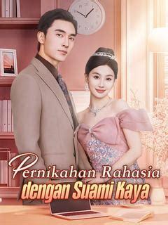 pernikahan rahasia  suami kaya full  dramabox