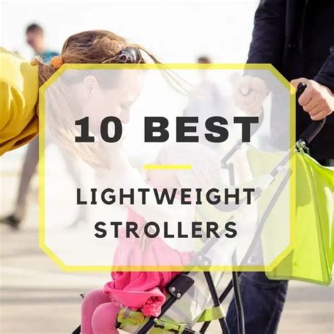 Top 10 Lightweight Strollers: The Best Travel Strollers Reviewed!