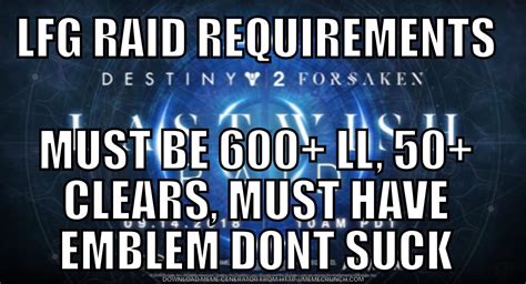 New LFG raid requirements :D : r/DestinyMemes