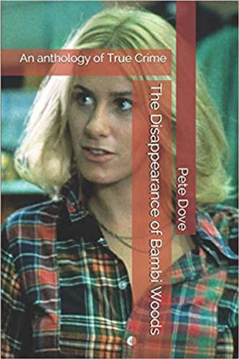 The Disappearance of Bambi Woods An Anthology of True Crime eBook by
