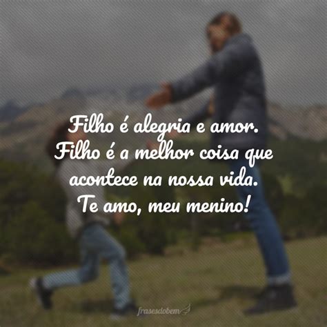 Frase Sobre Filho Menino - 50 frases de declaração de amor para filho porque ele é especial