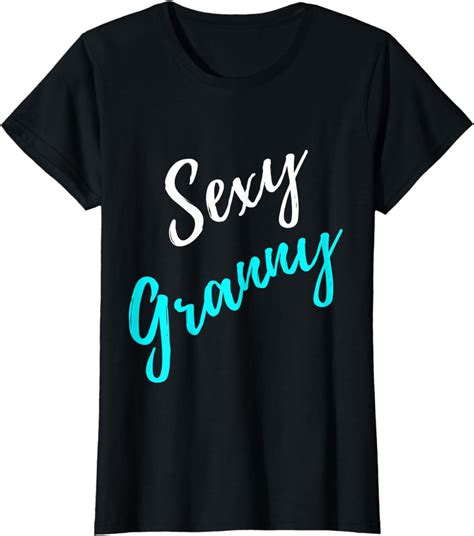 Funny Sexy Granny Family T-Shirt Gift (Grandma Shirt) - Walmart.com