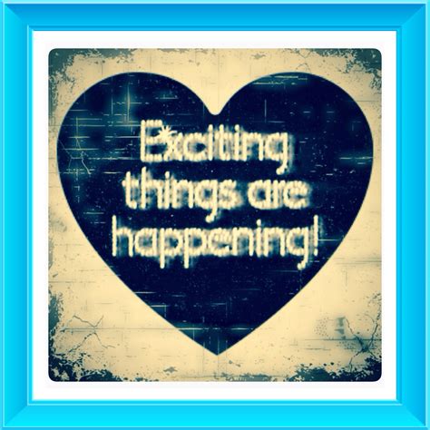 Exciting Things Quotes. QuotesGram