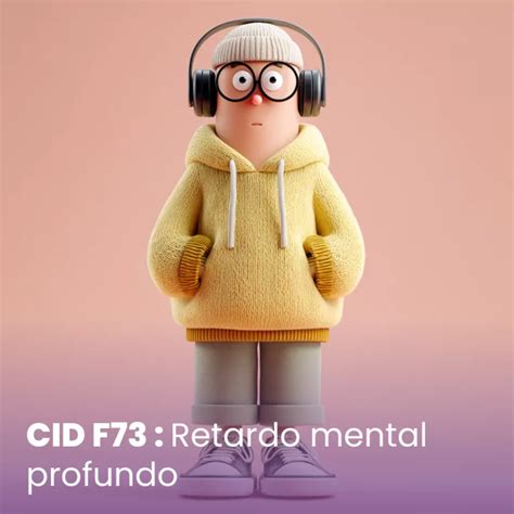 Cid 73 O Que Significa - CID F73 – Retardo mental profundo: diagnóstico e cuidados