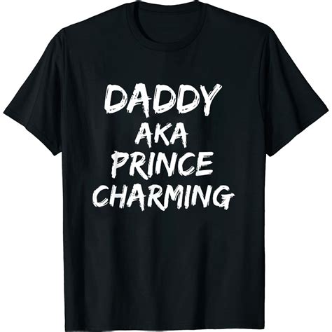 Womens Mens Father'S Day Gift From Daughter Daddy Aka Prince Charming T