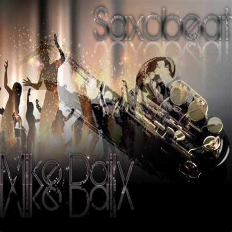 Stream Saxobeat by Mike Daily | Listen online for free on SoundCloud