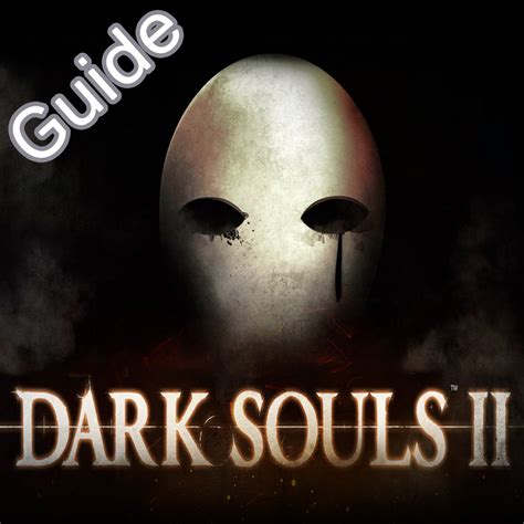 Advanced guide+walkthrough for Dark Souls II unofficial by snigdha sharma