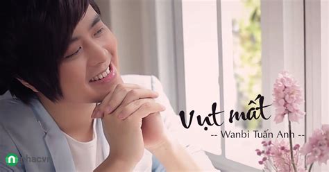 vut mat wanbi tuan anh nhacvn