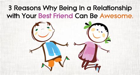 3 Reasons Why Being In a Relationship with Your Best Friend Can Be ...