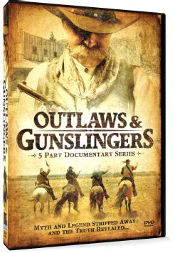 Outlaws & Gunslingers: 5 Part Documentary Series