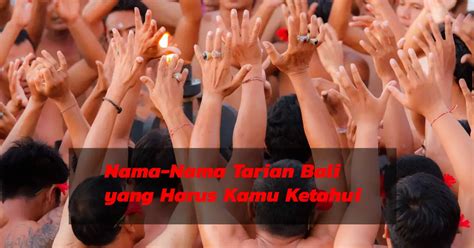 Nama-Nama Tari Bali yang Harus Kamu Ketahui
