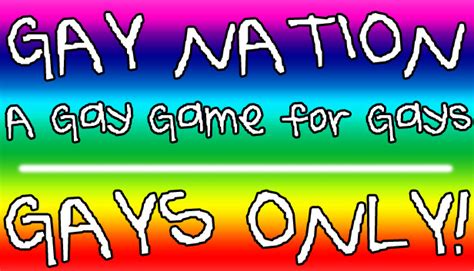 Gay Nation: A Gay Game For Gays - Gays Only