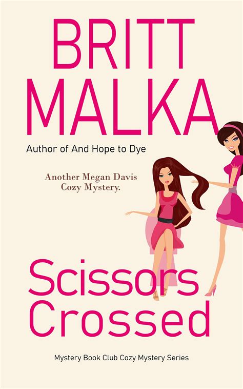 Scissors Crossed: Another Megan Davis Cozy Mystery by Britt Malka