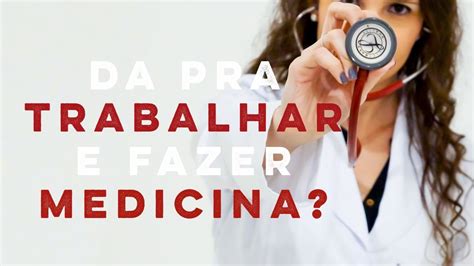FACULDADE DE MEDICINA // Da pra TRABALHAR e fazer MEDICINA? - YouTube