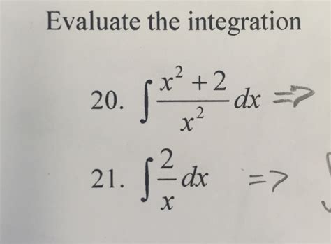 Solved Evaluate the integration integral x^2 + 2/x^2 dx | Chegg.com