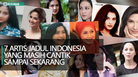 7 Artis Jadul Indonesia Yang Masih Cantik Sampai Sekarang - Nostalgiaan