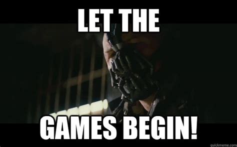 Let the games begin! - Badass Bane - quickmeme