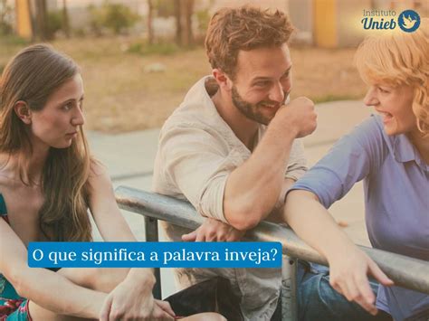 Como Se Escreve Inveja - Inveja: Saiba como afastar da sua vida em 5 passos!
