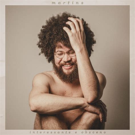 Letra De Martins Interessante E Obsceno - Deckdisc | Martins – Interessante e Obsceno