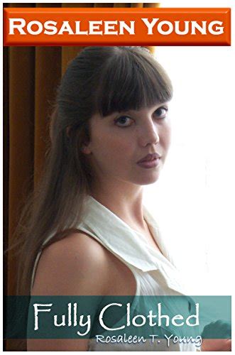Rosaleen Young Fully Clothed eBook : Young, Rosaleen T., Young, Rosaleen T.: Amazon.ca: Kindle Store