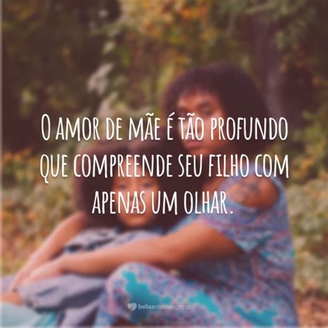 Frase De Amor De Mãe - 40 frases de amor de mãe que provam que não há nada igual