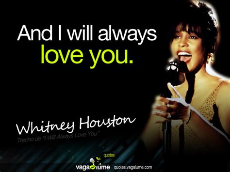 Vagalume "Quotes" • Whitney Houston - I Will Always Love You