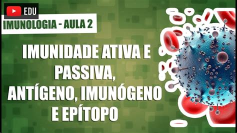Imunidade ativa e passiva, antígeno, imunógeno, epítopo e outros ...